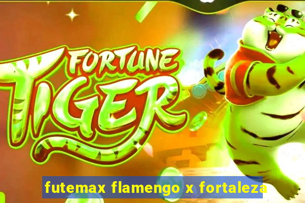 futemax flamengo x fortaleza